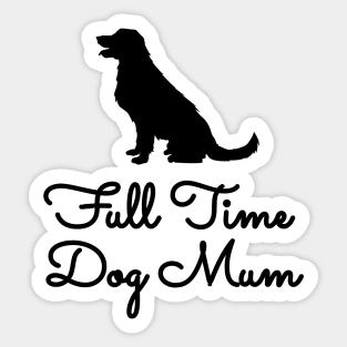 Full Time Dog Mom Sticker